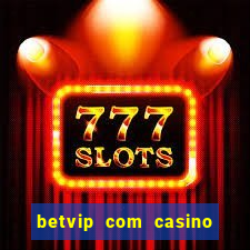 betvip com casino pgsoft fortune tiger